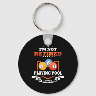 Porte-clés Billiards Non Retraité Jouer Pool Est Un Travail D