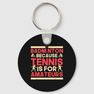 Porte-clés Birdie Shuttle Badminton Parce Que Le Tennis Est P