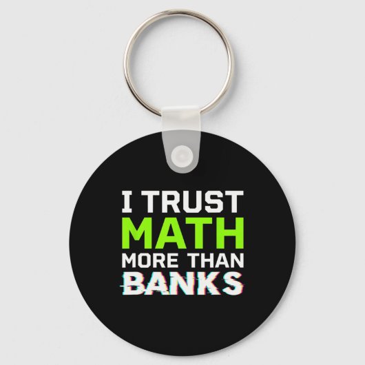 Porte-clés Bitcoin Je Fais Confiance Aux Maths Plus Qu'aux Ba (Recto)