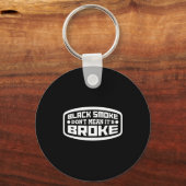 Porte-clés Black Smoke Don't Mean It's Broke _ Funny Diesel  (Recto)