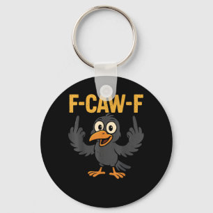 Porte-clés Blague sarcastique amusante de corbeau F-Caw-F Hum
