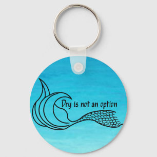 Porte-clés bleu Dry Is Not An Option