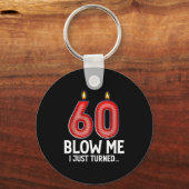 Porte-clés Blow Me I Turned 60 Years Old Funny 60th Birthday  (Recto)