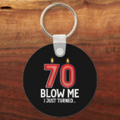Porte-clés Blow Me I Turned 70 Years Old Funny 70th Birthday  (Recto)