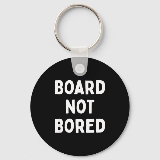 Porte-clés Board Not Bored Funny Board Game Geek Quote Nerdy (Recto)