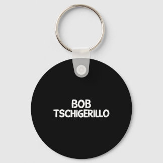 Porte-clés Bob Tschigerillo