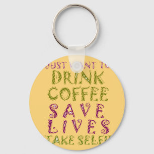 Porte-clés Boire du café vintage Sauve des vies et prenez des