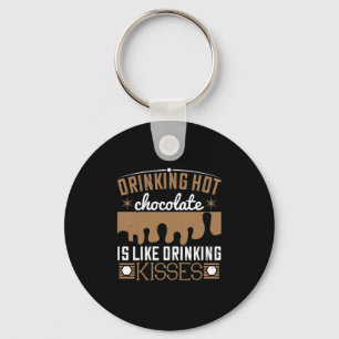 Porte-clés Boire Du Chocolat Chaud, C'Est Comme Boire Des Bai