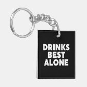 Porte-clés Boissons les meilleures seules (Devant gauche)