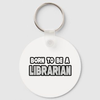 Porte-clés Born To Be a Librarian