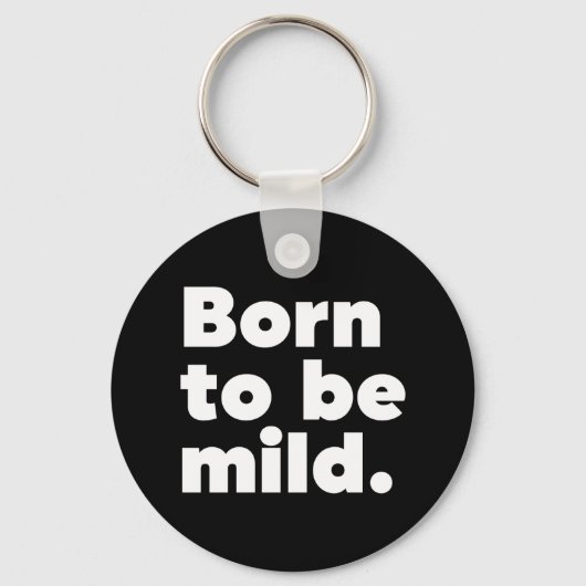 Porte-clés Born To Be Mild (Recto)