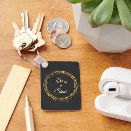Porte-clés born to shine (Bureau)