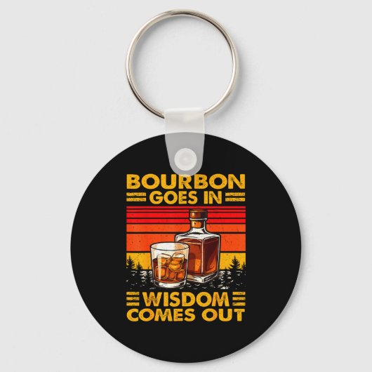 Porte-clés Bourbon Goes In Wisdom Comes Out Bourbon Drinking  (Recto)