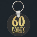 Porte-clés Bouton 60 Party Crew 60th Birthday<br><div class="desc">60 Party Crew 60th Birthday Group Friends Family design Cadeau Bouton de base Porte - clé Classic Collection.</div>