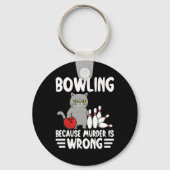 Porte-clés Bowling Because Murder Is Wrong Funny Cat 1  (Recto)