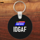 Porte-clés Breaking News I Don't Give A F-uck Idgaf Slang Sar (Recto)
