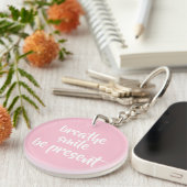 Porte-clés Breathe Smile Be Present Pink Affirmation Citation (Devant droit)