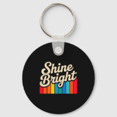 Porte-clés Bright Positive Quote Shine Tee (Recto)