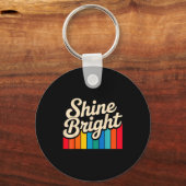 Porte-clés Bright Positive Quote Shine Tee (Recto)