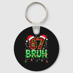 Porte-clés Bruh 67 Six Seven 6 7 Mème de Noël Drôle Garçon Fi