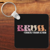 Porte-clés Bruh Anciennement Connu Comme Maman Fête des Mères (Recto)