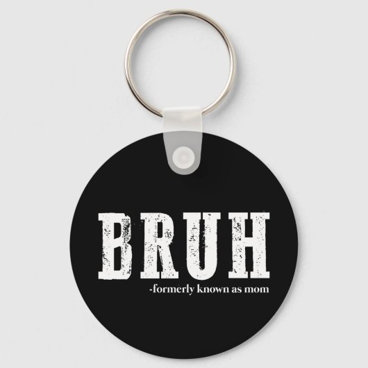 Porte-clés Bruh Anciennement Connu Comme Maman Fête des Mères (Recto)