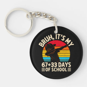 Porte-clés Bruh C'est Mes 67 33 Jours D'école 100ème Jour