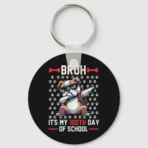 Porte-clés Bruh C'Est Mon 100E Jour D'École Chien 100 Jours I