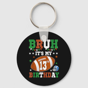 Porte-clés Bruh C'est Mon Anniversaire 13 Ans 13 Ans Football