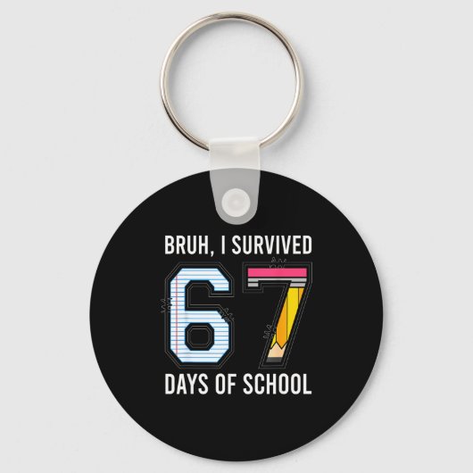 Porte-clés Bruh I Survived 67 Days Of School Six Seven Kids T (Recto)