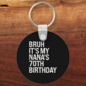 Porte-clés Bruh It's My Nana's 70th Birthday Queen Crown Happ (Recto)