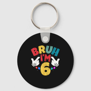 Porte-clés Bruh j'ai 6 ans Cadeaux Garçons Filles C'est mon 6