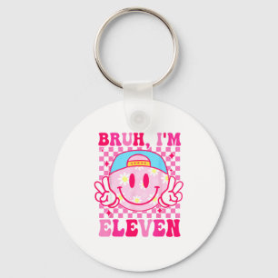 Porte-clés Bruh j'ai onze ans 11 Anniversaire 11 ans Filles G