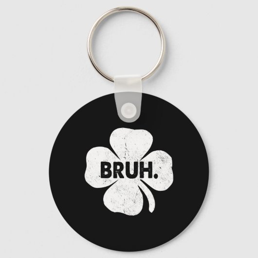 Porte-clés Bruh Mème drôle Dire Bro Ados garçons St patrick (Recto)