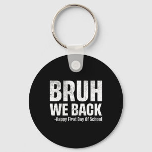 Porte-clés Bruh on est de retour Premier jour d'école heureux