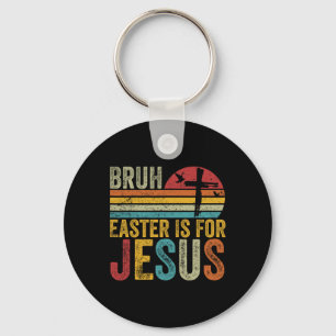 Porte-clés Bruh Pâques est pour Jésus Jour de Pâques Vintage