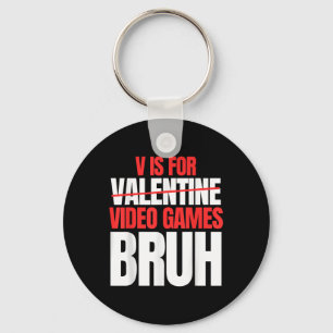 Porte-clés Bruh V est pour jeux vidéo Valentines Day Kids Boy