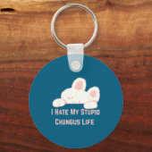 Porte-clés Bunny Meme I Hate My Stud Chungus Life  (Recto)