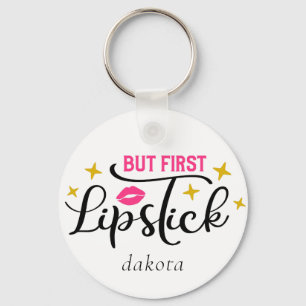 Porte-clés But First Lipstick   Makeup Typography Script