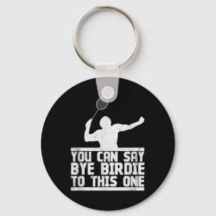 Porte-clés Bye Birdie À Cette Raquette De Badminton Amusante 