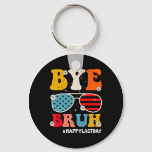 Porte-clés Bye Bruh Enseignants Joyeux Jour De L'Été De L'Éco