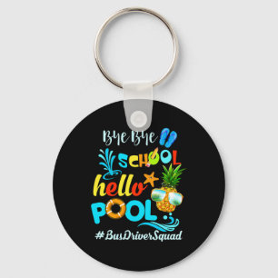 Porte-clés Bye Bye School Hello Pool #busdriversquad Funny Bu