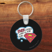 Porte-clés Ça ressemble à un job pour Superman (Recto)