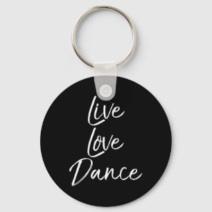 Porte-clés Cadeau Danseuse Pour Filles Danser Citation Live L