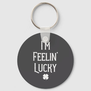 Porte-clés Cadeau de la Saint-Patrick irlandais Je me sens ch
