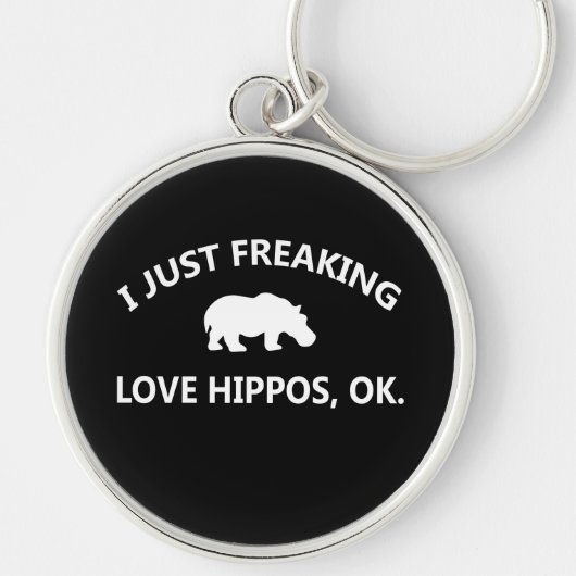 Porte-clés Cadeau Hippo Lover| I Just Freaking Love Hippo Ok (Devant)
