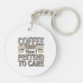 Porte-clés "Café d'abord, puis je fais semblant de m'occuper" (Dos)