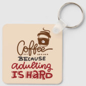 Porte-clés Café Parce Que L'Adulte Est Dur (Dos)