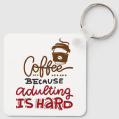 Porte-clés Café Parce Que L'Adulte Est Dur (Dos)