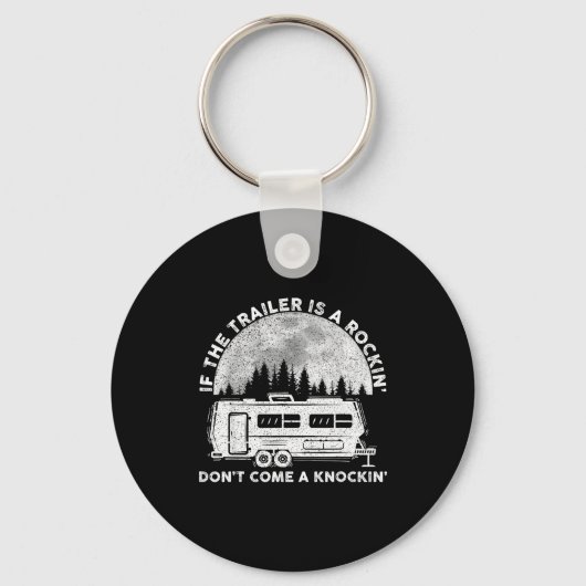 Porte-clés Camng Funny If The Trailer Is Rocking Don't Come K (Recto)